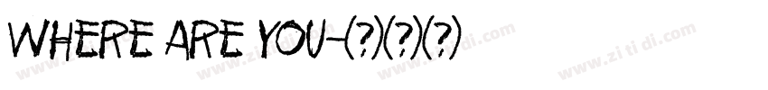 where are you字体转换